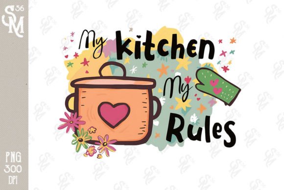 My Kitchen My Rules Clipart PNG Graphics Grafik Plotterdateien Von StevenMunoz56