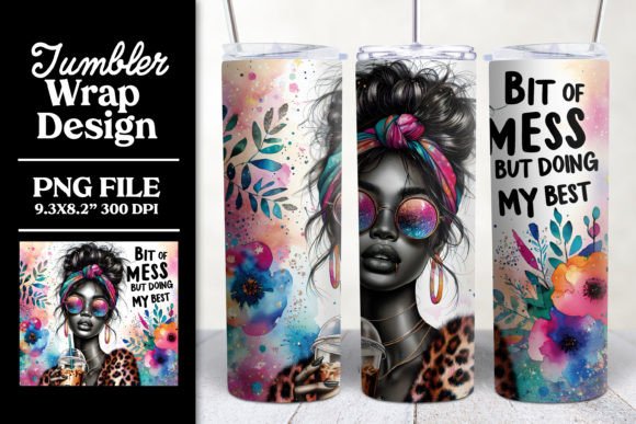 Tumbler Sublimation Design Bit of a Mess Graphic Print Templates By Lisa Smith