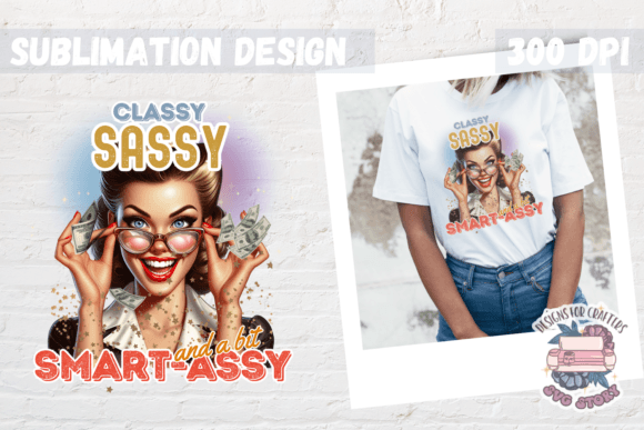 Sassy Girl Sublimation Design Sarcastic Gráfico Ilustraciones Imprimibles Por SVG Story