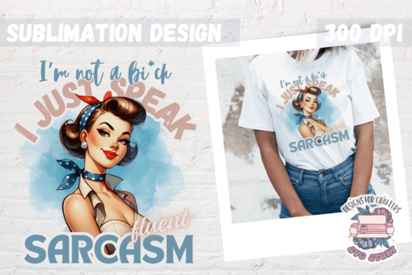 Sassy Girl Sublimation Design Sarcastic Grafika Ilustracje do Druku Przez SVG Story