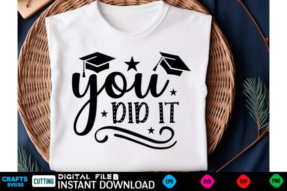 You Did It Graduation SVG 2024 Graduate Graphic Crafts By CraftsSvg30