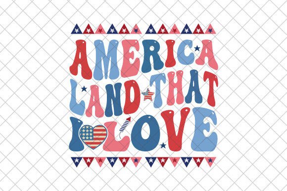 America Land That I Love 4th of July SVG Graphic T-shirt Designs By createaip