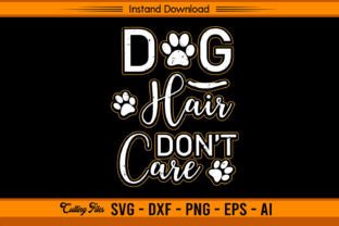Dog Hair Don't Care Graphic T-shirt Designs By sketchbundle 1