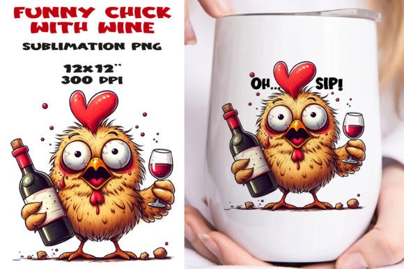Funny Chick with Wine Sublimation PNG. Graphic AI Illustrations By NadineStore