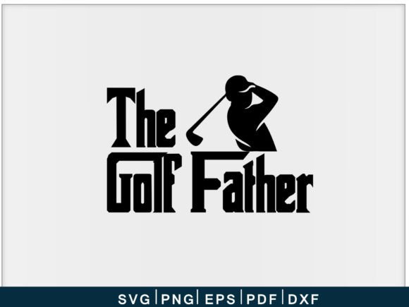 Golf Gifts the Golf Father Men Golfing Grafik Plotterdateien Von CraftPioneer
