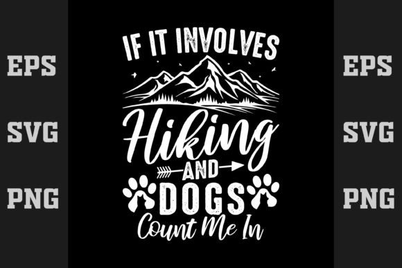 If It Involves Hiking and Dogs Count Me Illustration Designs de T-shirts Par Merch trends