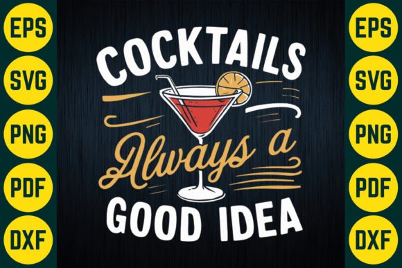 Cocktails Always a Good Idea T-Shirt Gráfico Artesanato Por Craft Sublimation Design