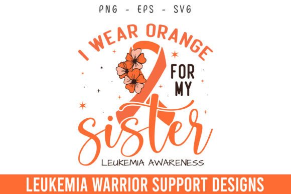 Orange for Sister Leukemia Awareness Svg Illustration Modèles d'Impression Par rahnumaat690