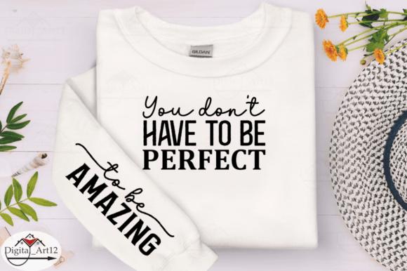 You Don't Have to Be Perfect Sleeve SVG Graphic Crafts By Digital_Art12