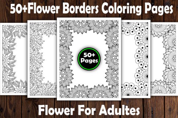 50+Flower Borders Coloring Pages Graphic Coloring Pages & Books Adults By Graphics Design Studio