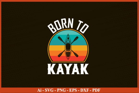 Born to Kayak Funny Kayaking T-shirt Png Grafik T-shirt Designs Von Svgprintfile