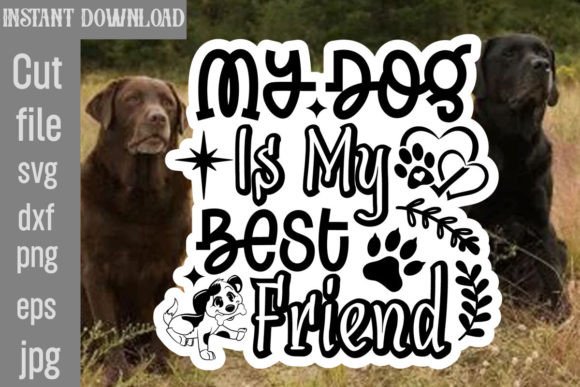 My Dog is My Best Friend SVG Cut File Graphic Print Templates By SimaCrafts