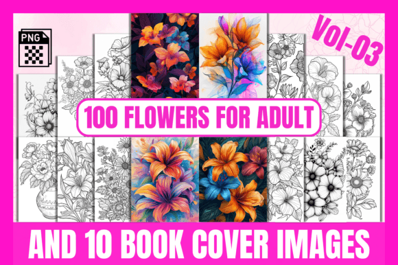 100 Flowers Adult Coloring Pages Vol-03 Graphic Coloring Pages & Books Adults By POD Resources