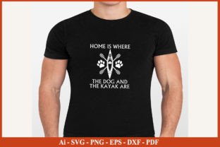 Home is Where the Dog and the Kayak Svg Illustration Designs de T-shirts Par Svgprintfile 2