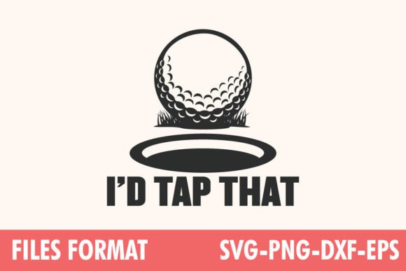 I'd Tap That Funny Golf Ball Shirts Graphic T-shirt Designs By ThreadBeat