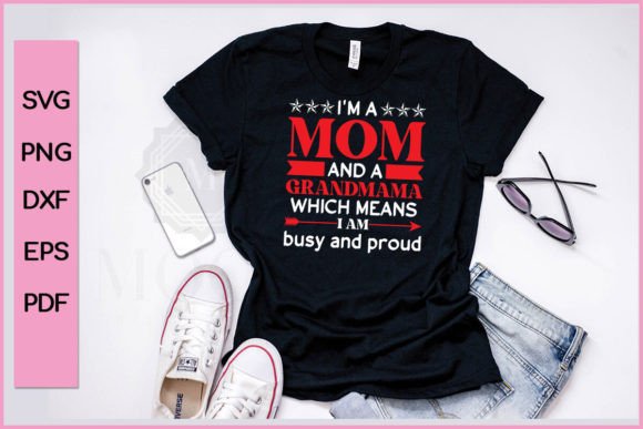 I'm a Mom and Grandma Svg T-Shirt Design Gráfico Manualidades Por Nice Print File