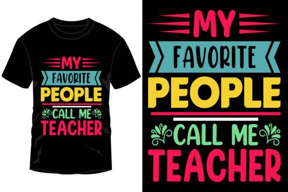 My Favorite People Call Me Teacher Graphic T-shirt Designs By Mohsin Uddin