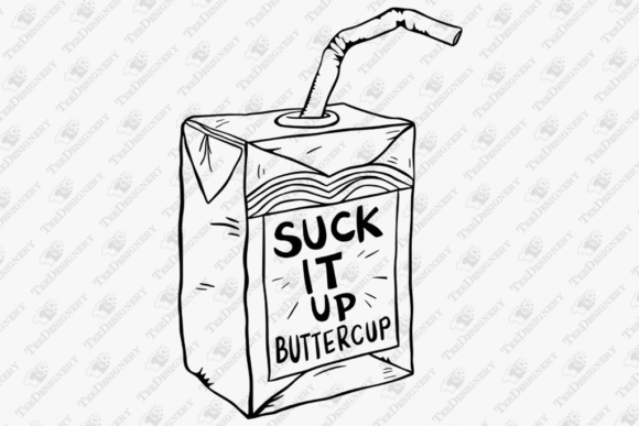 Suck It Up Buttercup Funny Motivation Graphic T-shirt Designs By TeeDesignery