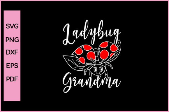 Ladybug Grandma Svg Png T-Shirt Designs Gráfico Manualidades Por Nice Print File