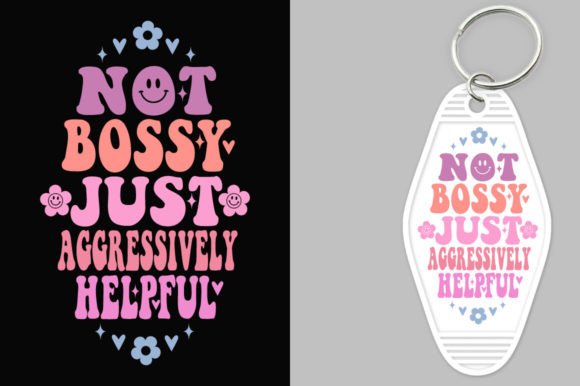 Not Bossy Just Aggressively Helpful Groo Graphic Print Templates By hosneara 4767