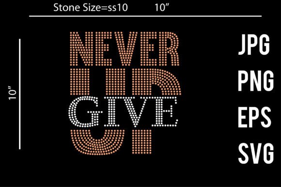 Never Give Up Rhinestone Template Graphic Crafts By Ragib