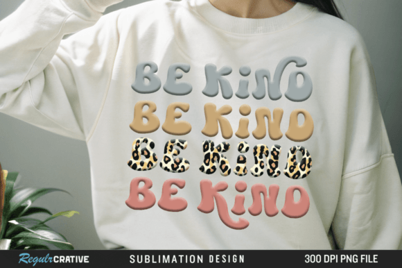 Be Kind Png Design Graphic Crafts By Regulrcrative