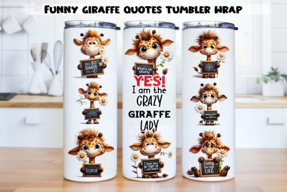 Funny Giraffe Quotes Tumbler Wrap|PNG. Graphic AI Illustrations By NadineStore