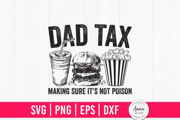 Dad Tax Making Sure It's Not Poison Gráfico Plantillas de Impresión Por Anna Design