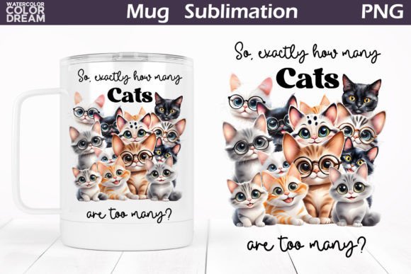Funny Cats Mug | Sarcastic Quote Mug Sub Graphic Crafts By WatercolorColorDream