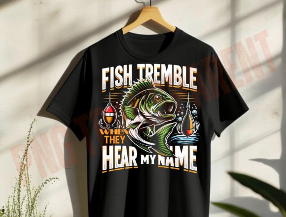 Fish Tremble when They Hear My Name Png, Graphic T-shirt Designs By DeeNaenon
