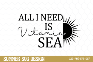 Summer SVG, All I Need is Vitamin Sea Illustration Artisanat Par CraftArt