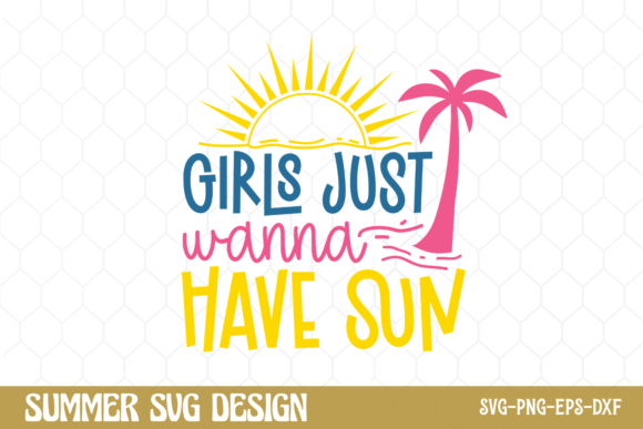 Summer SVG, Girls Just Want to Have Sun Gráfico Artesanato Por CraftArt