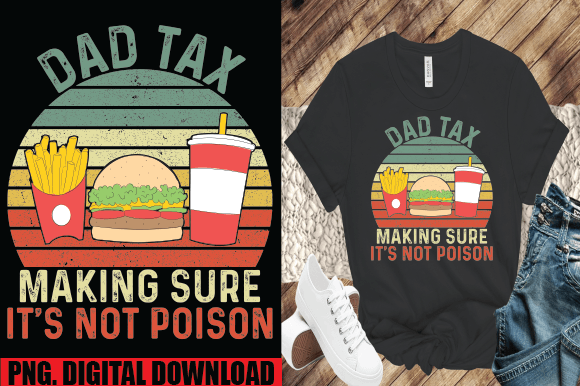 Dad Tax Making Sure It's Not Poison Graphic T-shirt Designs By Smarter369