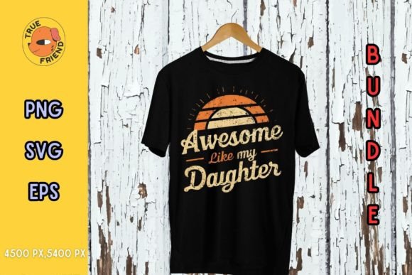 Fathers Day Awesome Like My Daughter PNG Graphic T-shirt Designs By Takumi Yosuke