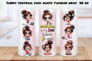 Funny Football Mom Quote Tumbler Wrap. Illustration Illustrations AI Par NadineStore 1