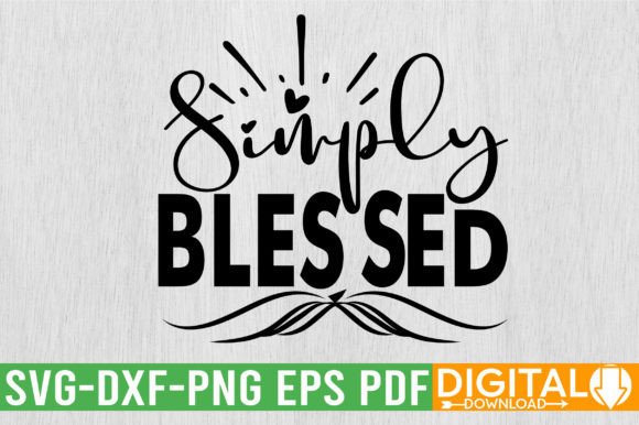 Simply Blessed SVG Design Graphic Print Templates By svgwow760