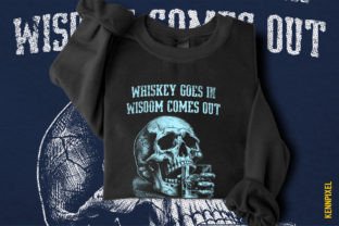 Skull Whiskey Goes in Wisdom Comes out Graphic T-shirt Designs By kennpixel 6