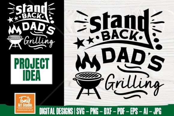 Stand Back Dad's Grilling | Bbq SVG File Graphic Crafts By TonisArtStudio