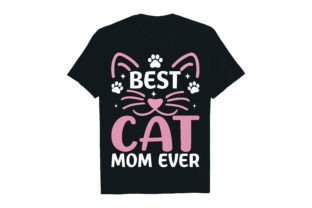 BEST CAT MOM EVER .. Graphic T-shirt Designs By Rextore 2