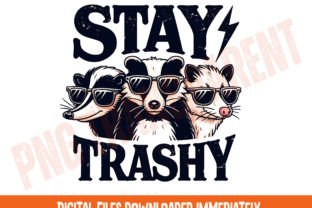 Stay Trashy Png, Funny Stay Trashy Racco Graphic T-shirt Designs By DeeNaenon 1