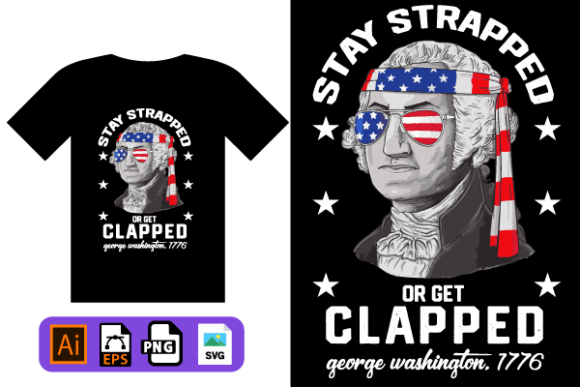 Stay Strapped or Get Clapped Washington Graphic T-shirt Designs By MR Creation