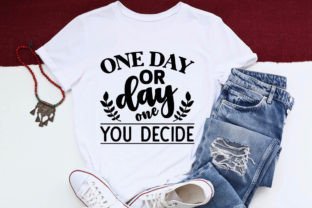 One Day or Day One You Decide Graphic Crafts By DollarSmart 1