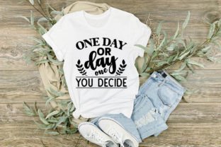 One Day or Day One You Decide Graphic Crafts By DollarSmart 4