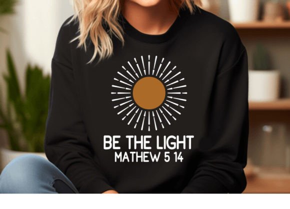 Be the Light Mathew 5 14 Svg Png, Graphic T-shirt Designs By Svg Design Store020
