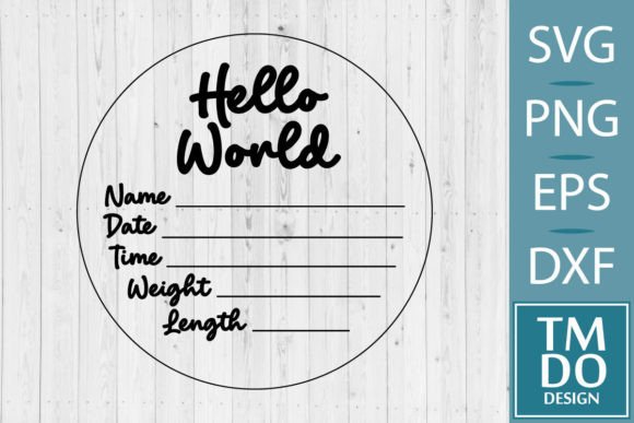 Hello World SVG PNG, Baby Milestone SVG Graphic Crafts By TMDOdesign