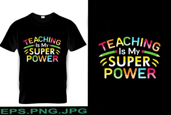 Teaching is My Super Power T-shirt Graphic Print Templates By SDK T--SHIRT STORE