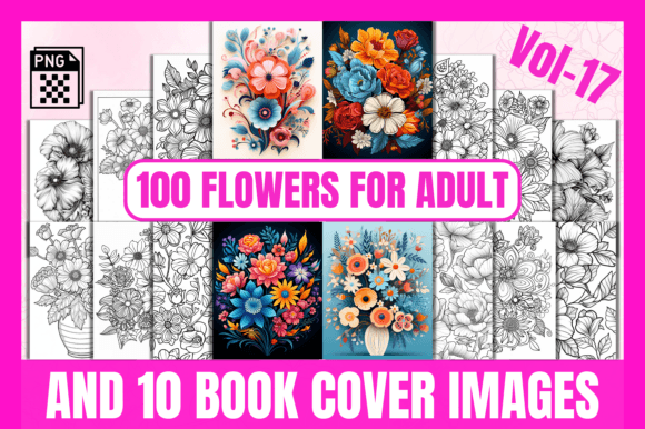 100 Flowers Adult Coloring Pages Vol-17 Graphic Coloring Pages & Books Adults By POD Resources