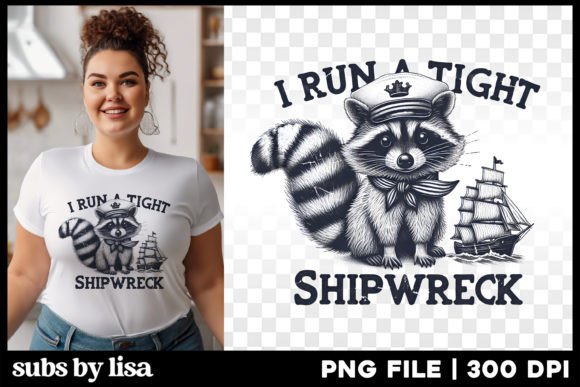 I Run a Tight Shipwreck Funny Quote PNG Illustration Illustrations Imprimables Par Lisa Smith