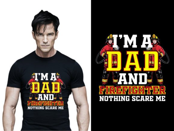 I'm a Dad and Firefighter Father's Day Gráfico Diseños de Camisetas Por Design_Demand