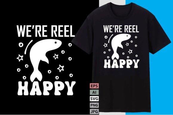 We’re Reel Happy Illustration Designs de T-shirts Par Pro Design